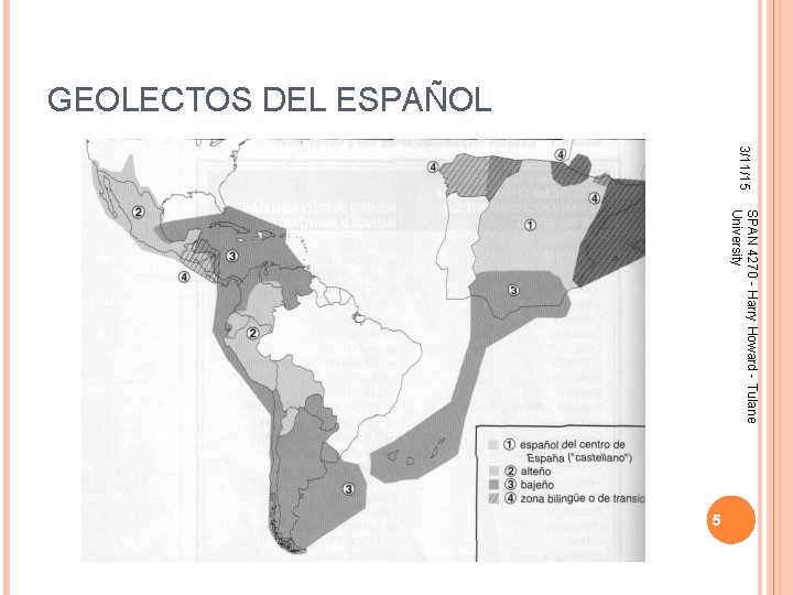GEOLECTOS DEL ESPAÑOL 3/11/15 SPAN 4270 - Harry Howard - Tulane University 5 