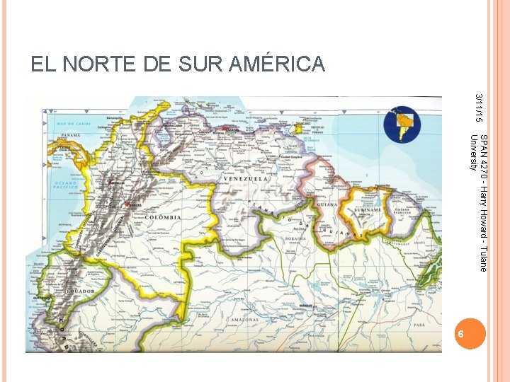 EL NORTE DE SUR AMÉRICA 3/11/15 SPAN 4270 - Harry Howard - Tulane University
