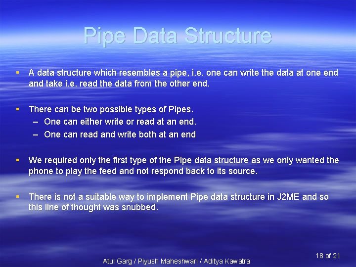 Pipe Data Structure § A data structure which resembles a pipe, i. e. one
