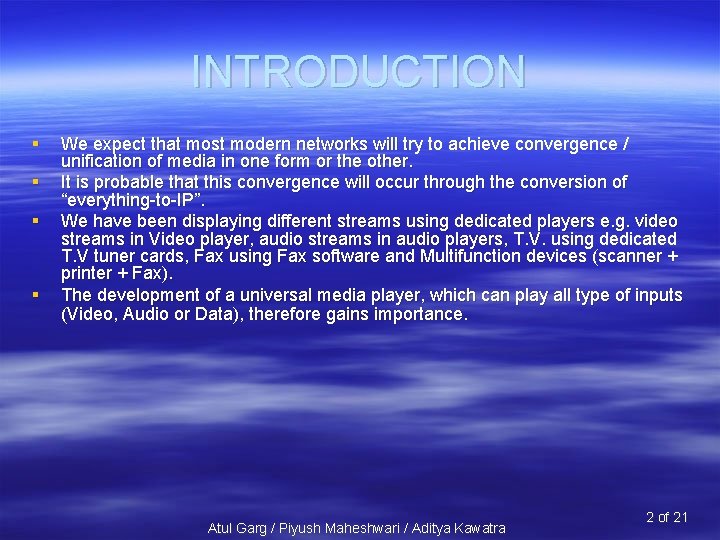 INTRODUCTION § § We expect that most modern networks will try to achieve convergence