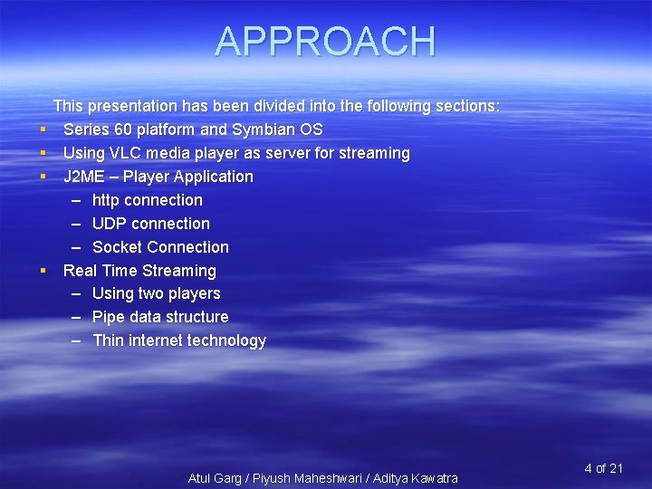 APPROACH § § This presentation has been divided into the following sections: Series 60
