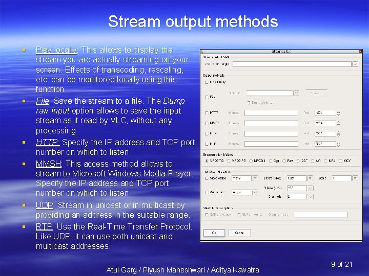 Stream output methods § § § Play locally: This allows to display the stream