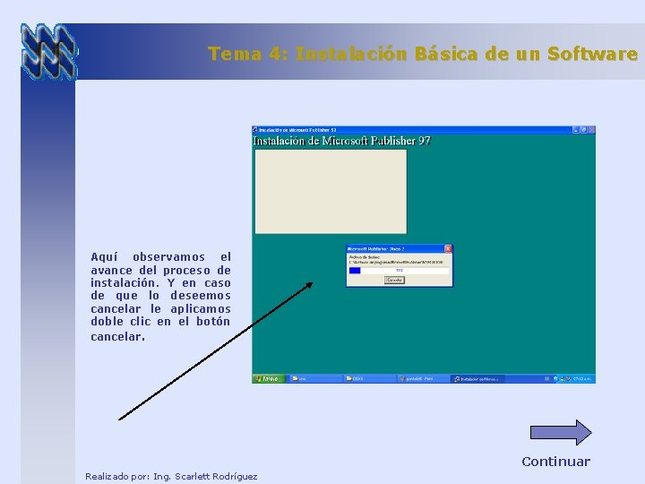 Tema 4: Instalación Básica de un Software Aquí observamos el avance del proceso de