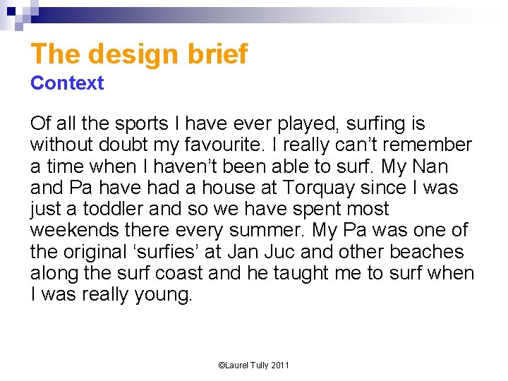 The design brief Context Of all the sports I have ever played, surfing is