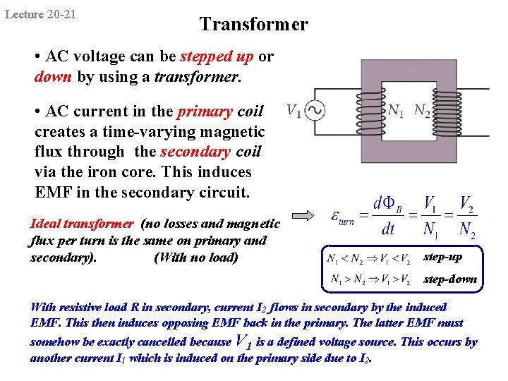 Lecture 20 -21 Transformer • AC voltage can be stepped up or down by