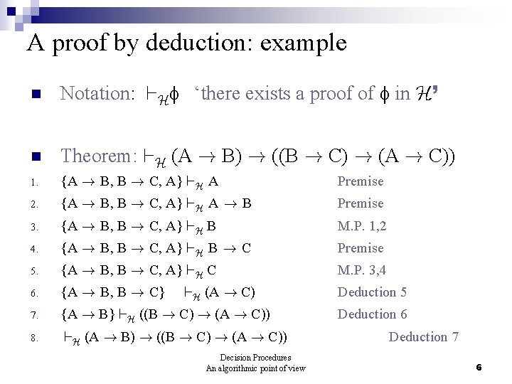 A proof by deduction: example n Notation: `H ‘there exists a proof of in