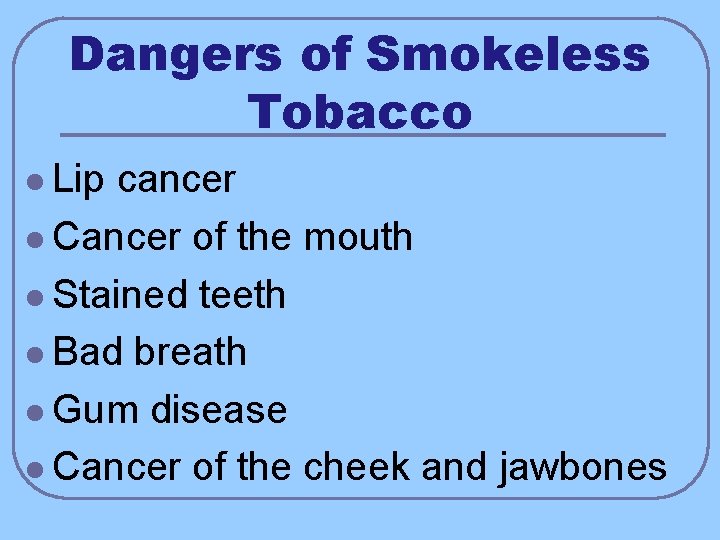 Dangers of Smokeless Tobacco l Lip cancer l Cancer of the mouth l Stained