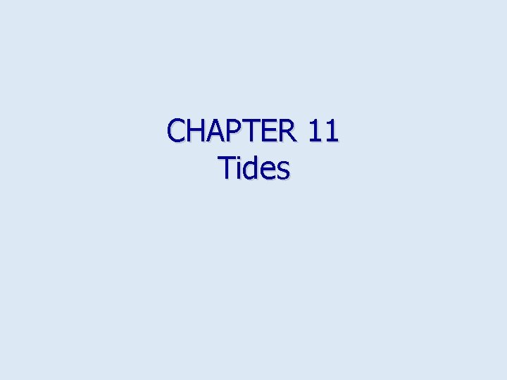 CHAPTER 11 Tides 