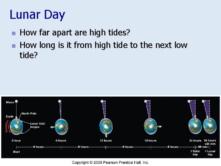 Lunar Day n n How far apart are high tides? How long is it