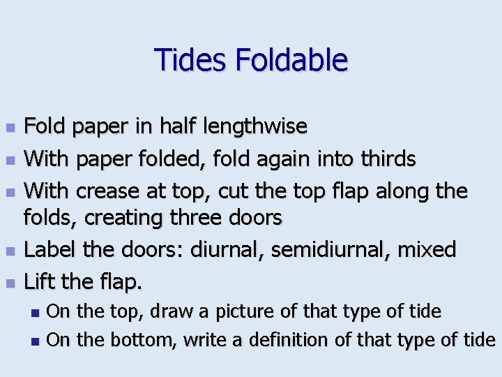 Tides Foldable n n n Fold paper in half lengthwise With paper folded, fold