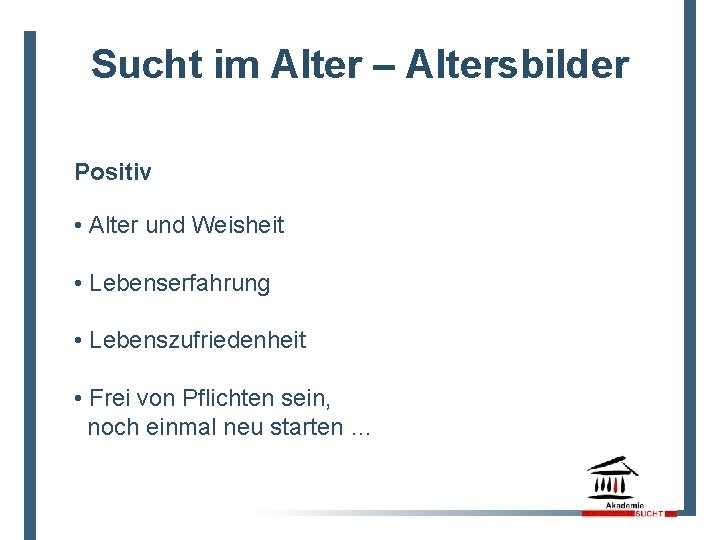 Sucht im Alter – Altersbilder Positiv • Alter und Weisheit • Lebenserfahrung • Lebenszufriedenheit