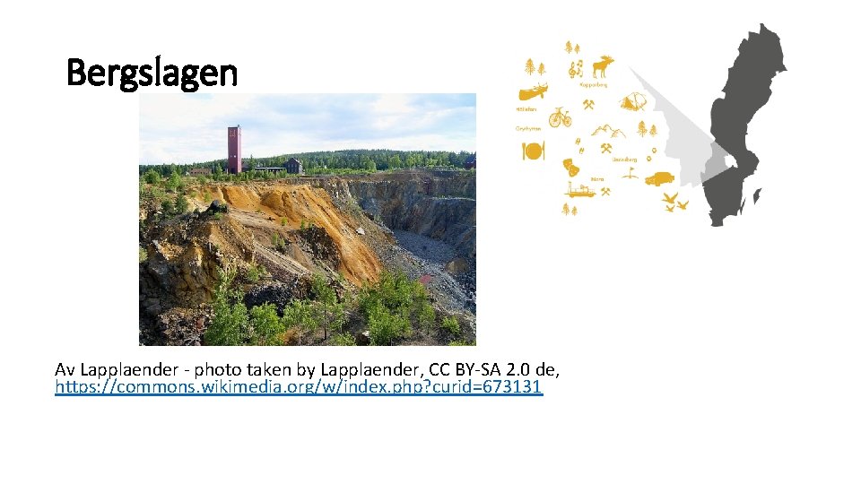 Bergslagen Av Lapplaender - photo taken by Lapplaender, CC BY-SA 2. 0 de, https: Bergslagen Av Lapplaender - photo taken by Lapplaender, CC BY-SA 2. 0 de, https: