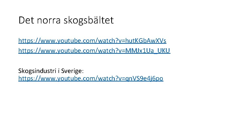 Det norra skogsbältet https: //www. youtube. com/watch? v=hut. KGb. Aw. XVs https: //www. youtube. Det norra skogsbältet https: //www. youtube. com/watch? v=hut. KGb. Aw. XVs https: //www. youtube.