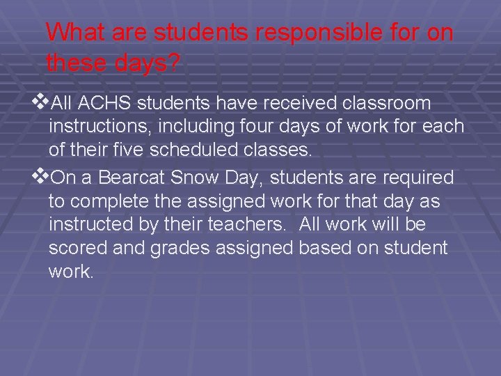 What are students responsible for on these days? v. All ACHS students have received What are students responsible for on these days? v. All ACHS students have received
