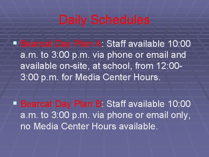 Daily Schedules § Bearcat Day Plan A: Staff available 10: 00 a. m. to Daily Schedules § Bearcat Day Plan A: Staff available 10: 00 a. m. to