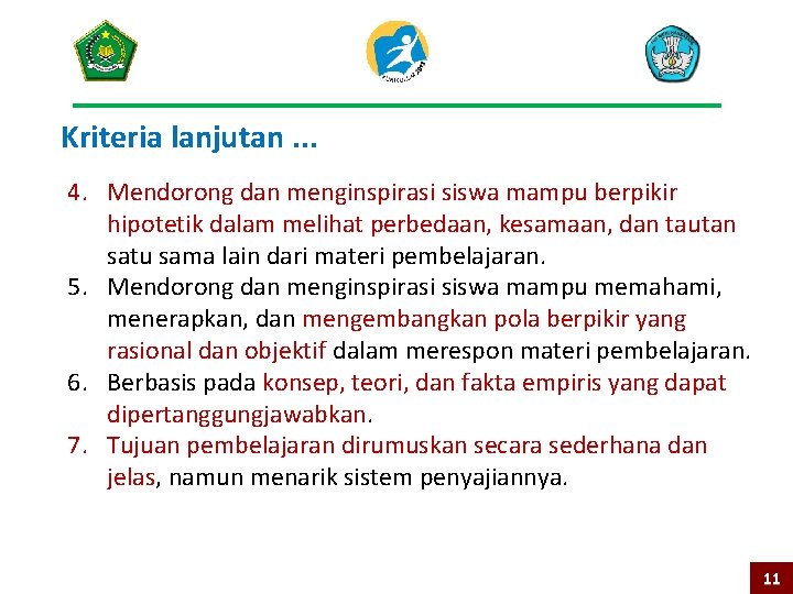 Kriteria lanjutan. . . 4. Mendorong dan menginspirasi siswa mampu berpikir hipotetik dalam melihat