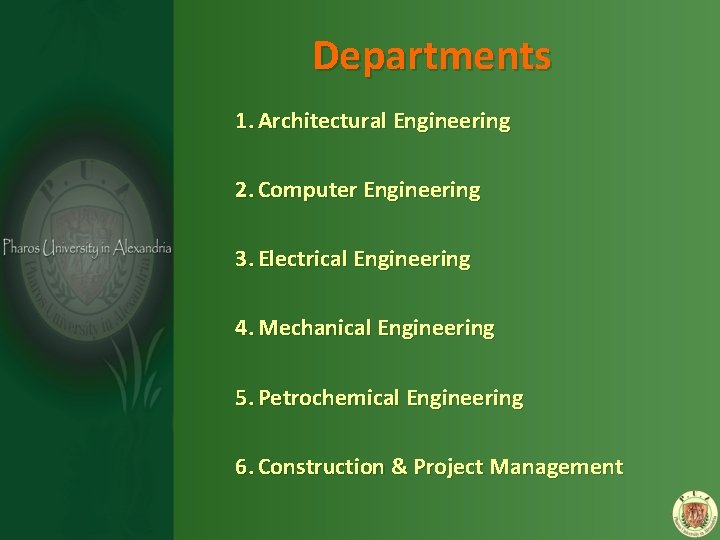 Departments 1. Architectural Engineering 2. Computer Engineering 3. Electrical Engineering 4. Mechanical Engineering 5.