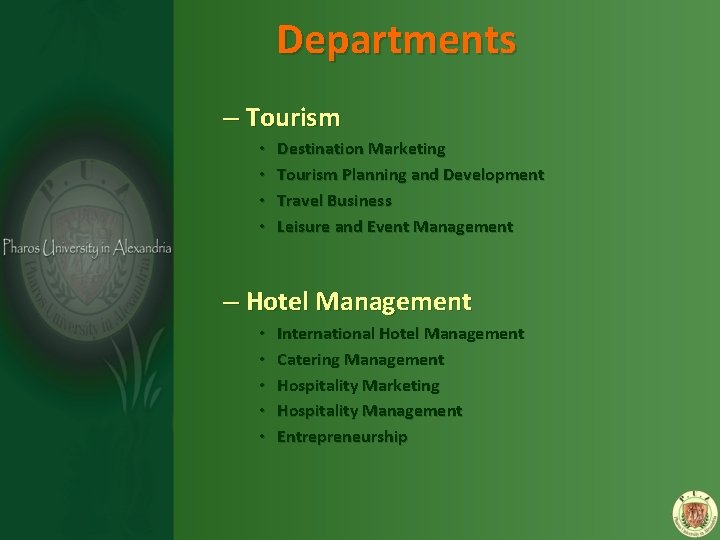 Departments – Tourism • • Destination Marketing Tourism Planning and Development Travel Business Leisure