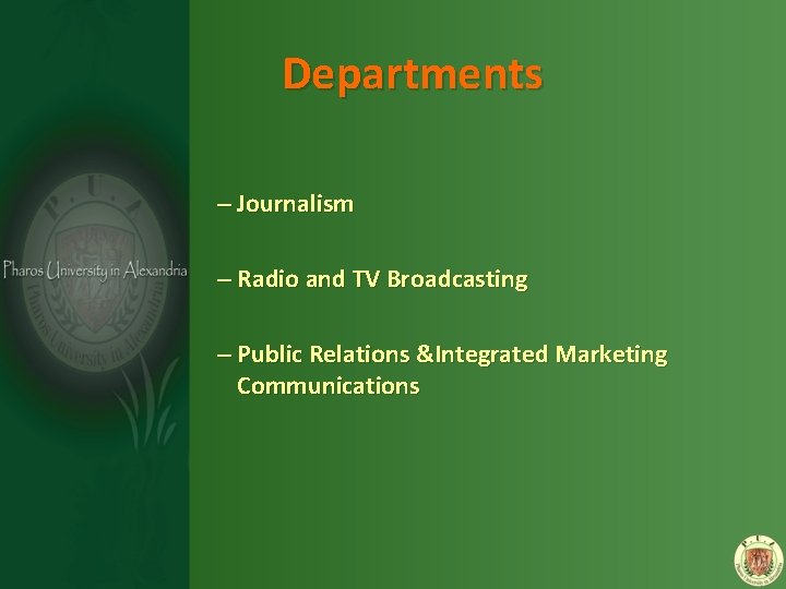 Departments – Journalism – Radio and TV Broadcasting – Public Relations &Integrated Marketing Communications