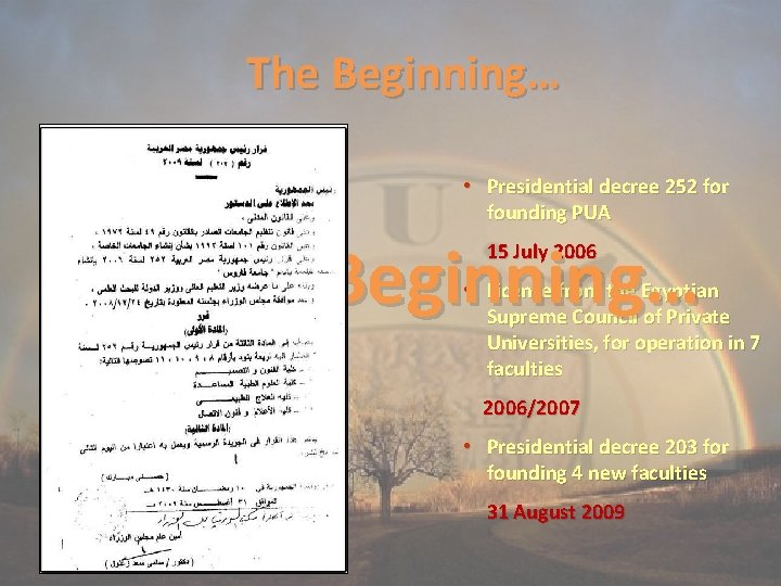 The Beginning… • Presidential decree 252 for founding PUA The Beginning… 15 July 2006