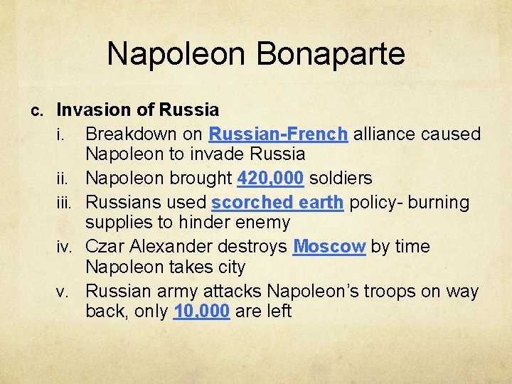 Napoleon Bonaparte c. Invasion of Russia i. Breakdown on Russian-French alliance caused ii. iv.