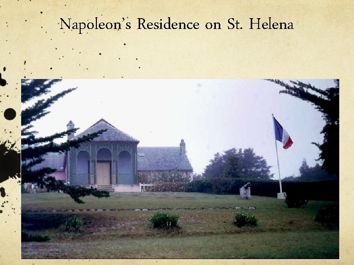 Napoleon’s Residence on St. Helena 