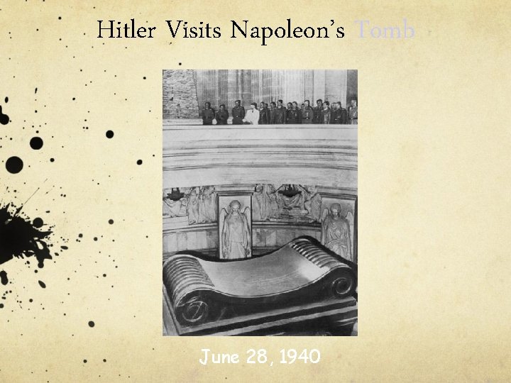 Hitler Visits Napoleon’s Tomb June 28, 1940 