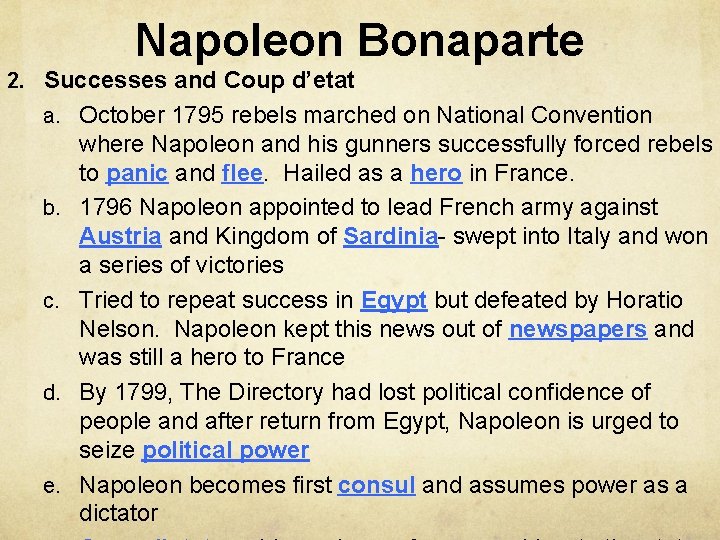 Napoleon Bonaparte 2. Successes and Coup d’etat a. October 1795 rebels marched on National