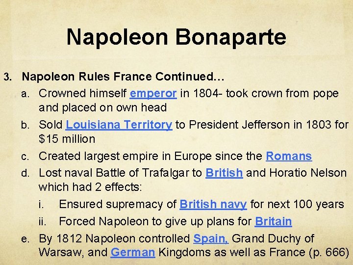 Napoleon Bonaparte 3. Napoleon Rules France Continued… a. Crowned himself emperor in 1804 -