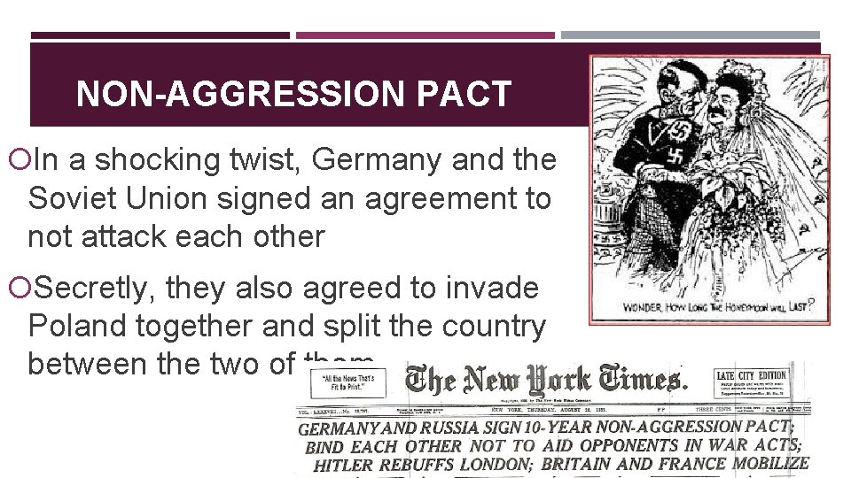NON-AGGRESSION PACT In a shocking twist, Germany and the Soviet Union signed an agreement