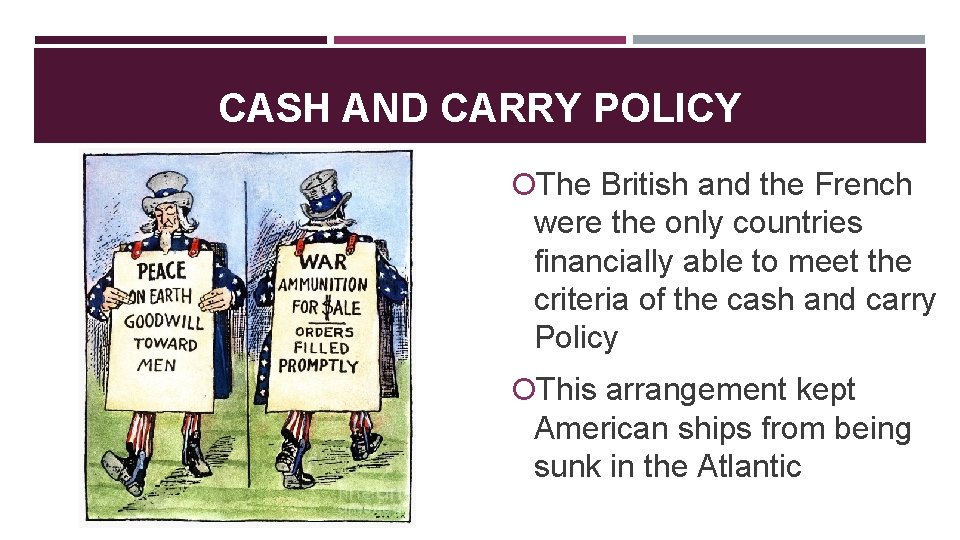 CASH AND CARRY POLICY The British and the French were the only countries financially