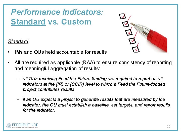 Performance Indicators: Standard vs. Custom Standard: • IMs and OUs held accountable for results