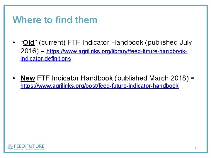 Where to find them • “Old” (current) FTF Indicator Handbook (published July 2016) =