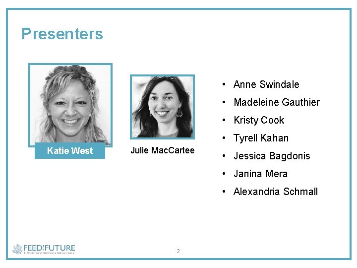 Presenters • Anne Swindale • Madeleine Gauthier • Kristy Cook Katie West • Tyrell