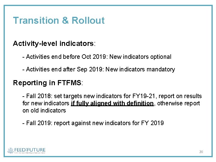 Transition & Rollout Activity-level indicators: - Activities end before Oct 2019: New indicators optional