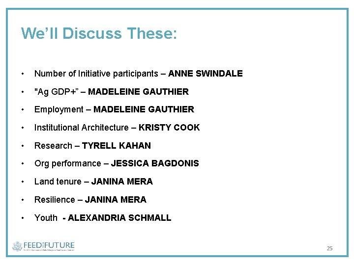 We’ll Discuss These: • Number of Initiative participants – ANNE SWINDALE • "Ag GDP+”