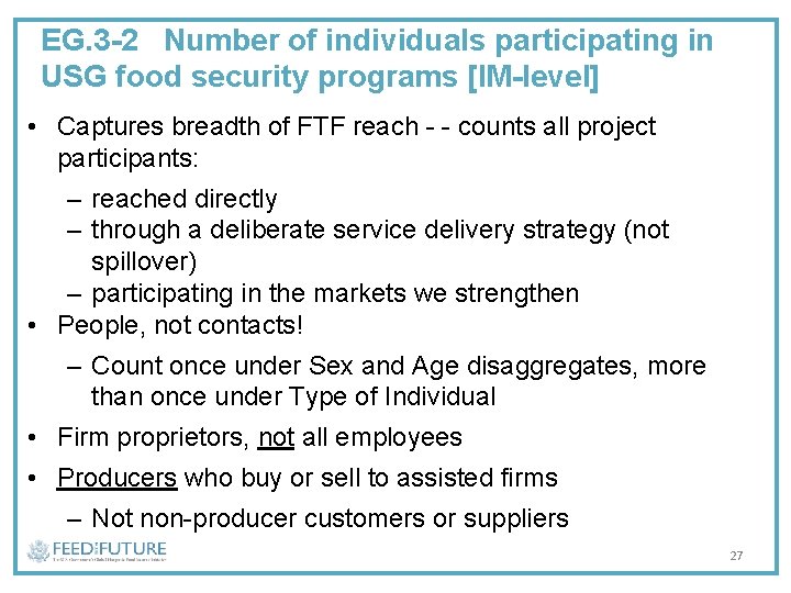 EG. 3 -2 Number of individuals participating in USG food security programs [IM-level] •