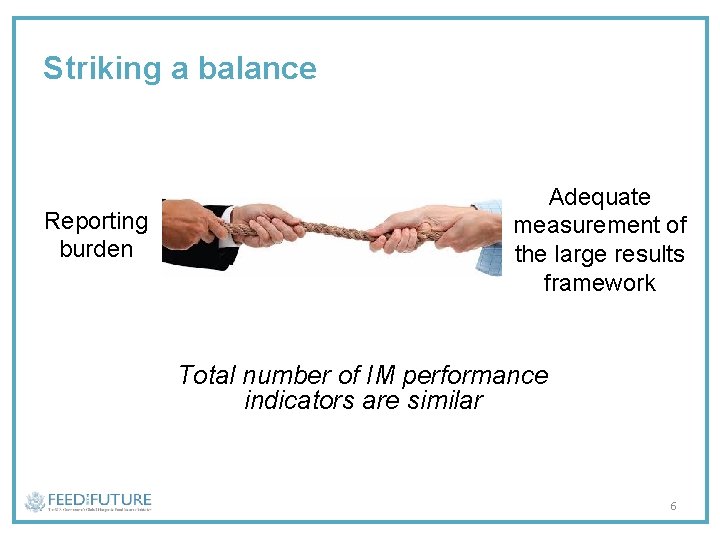 Striking a balance Reporting burden Adequate measurement of the large results framework Total number