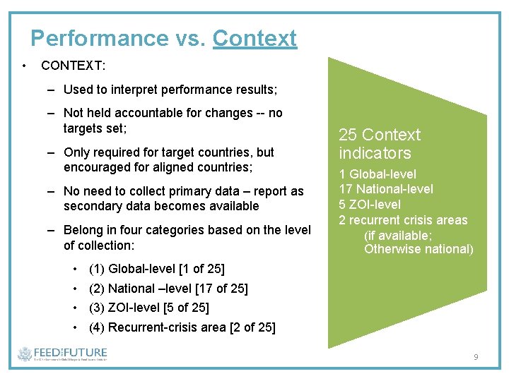 Performance vs. Context • CONTEXT: – Used to interpret performance results; – Not held