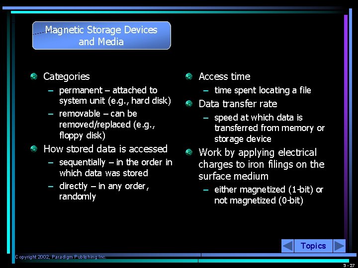 Magnetic Storage Devices and Media Categories – permanent – attached to system unit (e.