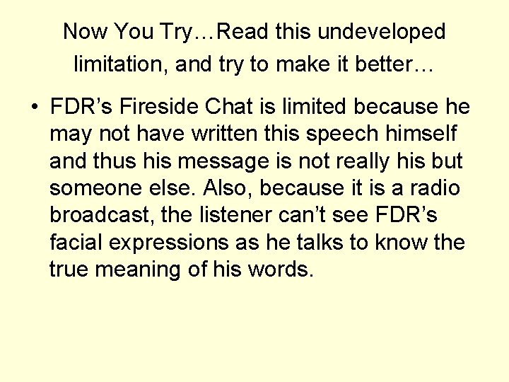 Now You Try…Read this undeveloped limitation, and try to make it better… • FDR’s