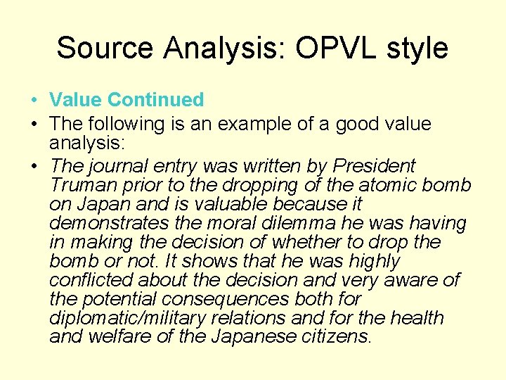 Source Analysis: OPVL style • Value Continued • The following is an example of