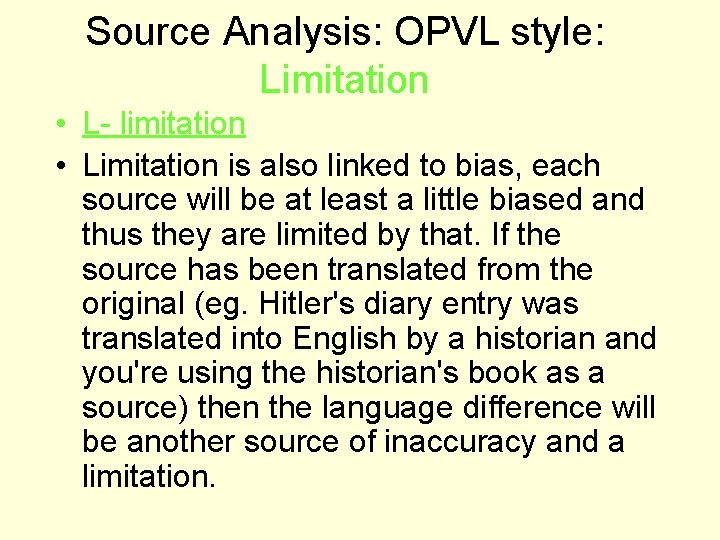 Source Analysis: OPVL style: Limitation • L- limitation • Limitation is also linked to