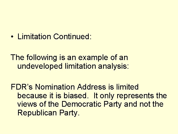  • Limitation Continued: The following is an example of an undeveloped limitation analysis: