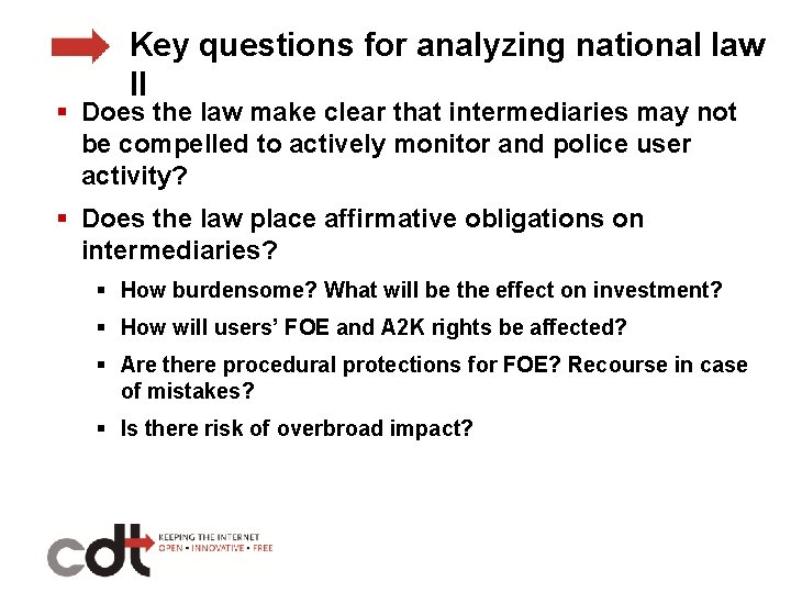 Key questions for analyzing national law II § Does the law make clear that