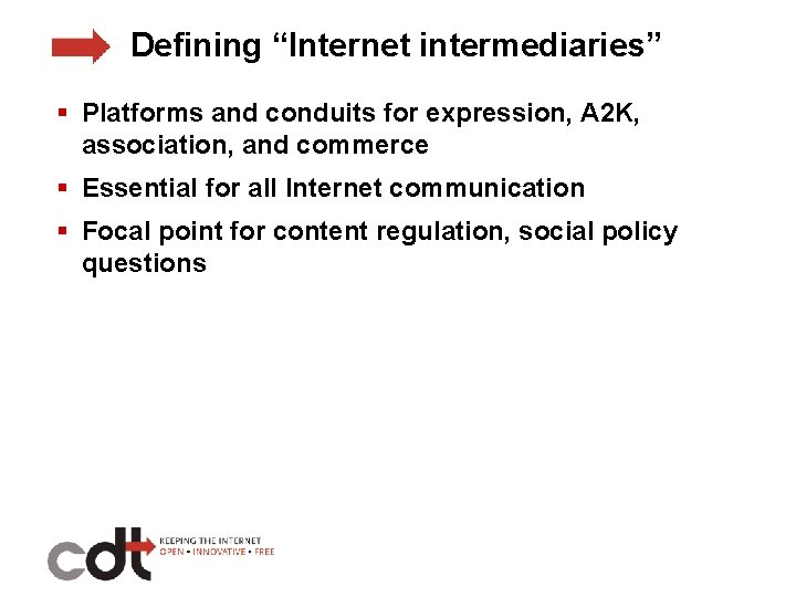 Defining “Internet intermediaries” § Platforms and conduits for expression, A 2 K, association, and