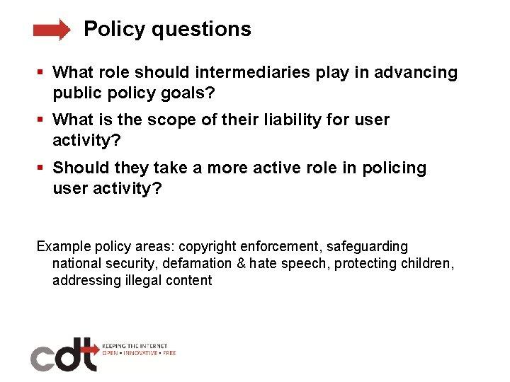 Policy questions § What role should intermediaries play in advancing public policy goals? §