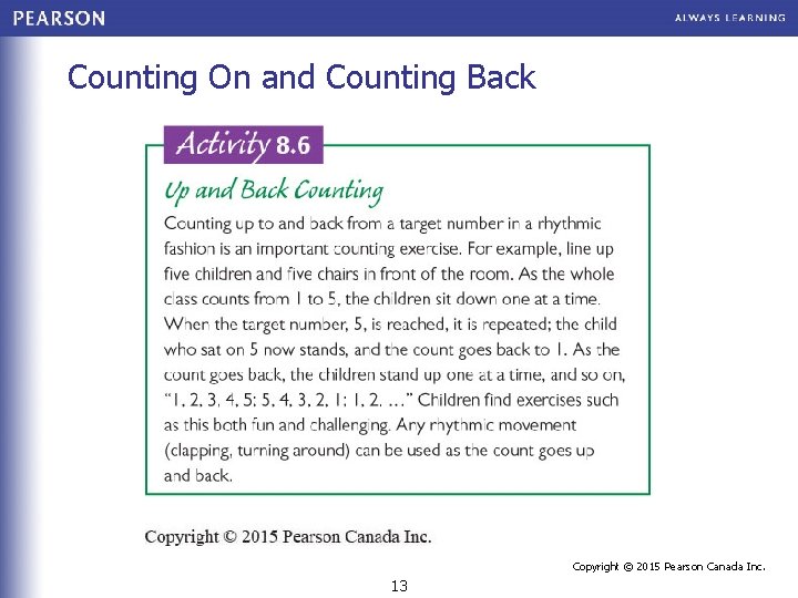 Counting On and Counting Back Copyright © 2015 Pearson Canada Inc. 13 