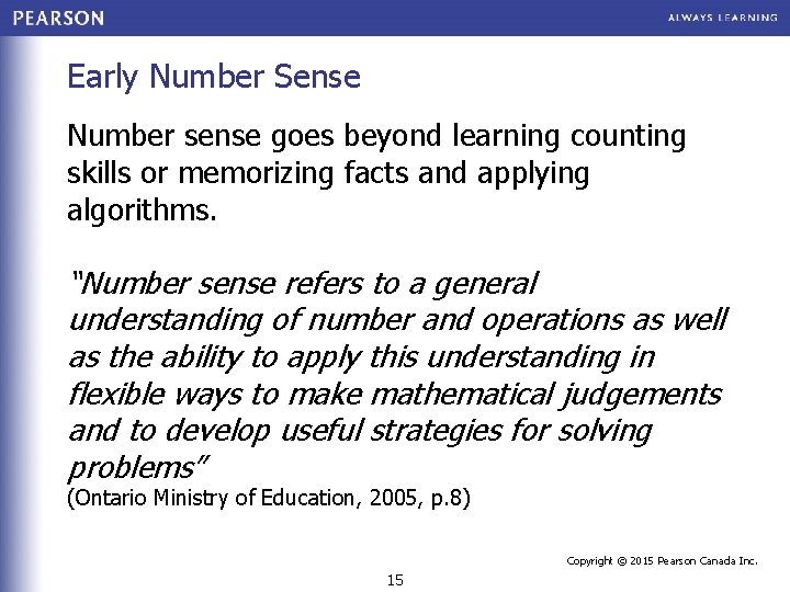 Early Number Sense Number sense goes beyond learning counting skills or memorizing facts and