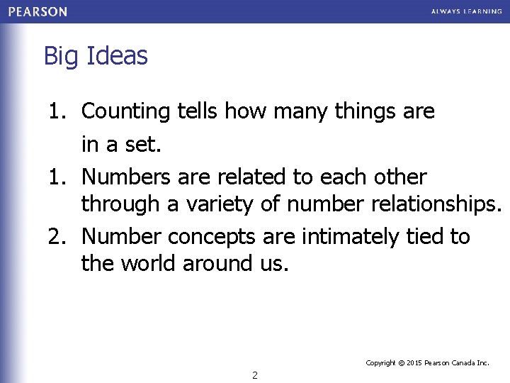 Big Ideas 1. Counting tells how many things are in a set. 1. Numbers